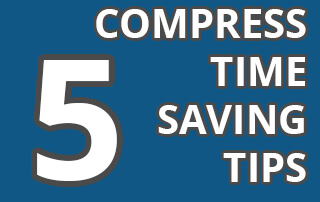 5 COMPRESS Tips